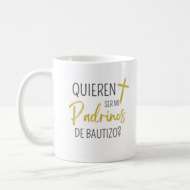 Quieren Ser Mis Padrinos De Bautizo 2023 Mug (Gauche)