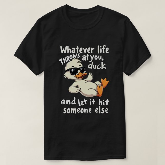 Quoi que la vie vous lance, esquivez-le T-shirt -  (Design devant)