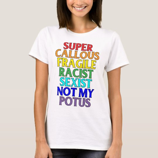 Raciste dur superbe non mon POTUS, humour T-shirt