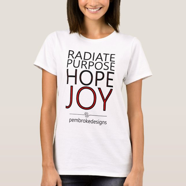 Radiate Purpose, Hope, Joy T-Shirt (Devant)