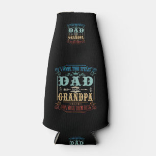 Rafraichisseur De Bouteilles J'ai deux titres papa et grand-père