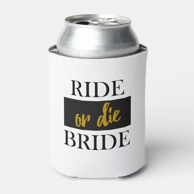 Rafraichisseur De Cannettes Ride ou Die Bride (Can devant)
