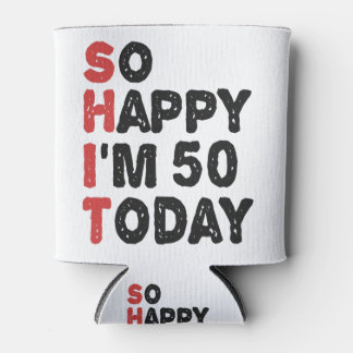 Rafraîchisseur Pour Canette 50e anniversaire So Happy I'm 50 Today Gift Funny