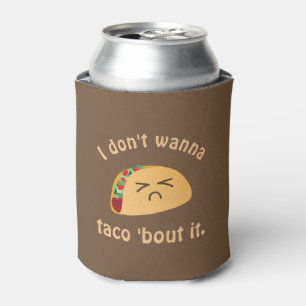 Rafraîchisseur Pour Canette Accès de taco 'il humour drôle de calembour de
