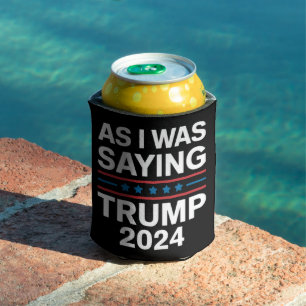Rafraîchisseur Pour Canette Ainsi que je le disais Trump 2024 Donald trump