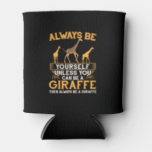Rafraîchisseur Pour Canette Always Be Yourself Unless You Can Be A Giraffe Cop