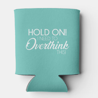 Rafraîchisseur Pour Canette "Attends ! Il Faut Que J'Y Repense !" Koosie