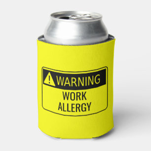 Rafraîchisseur Pour Canette Avertissement Travail Allergie Drôle