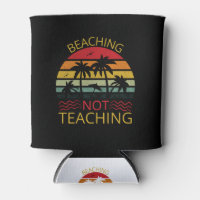 Beaching Not Teaching-Teacher-Beach-Funny