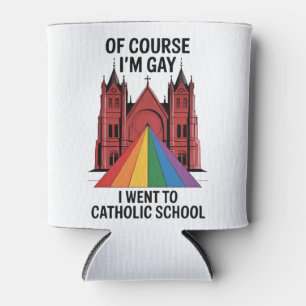 Rafraîchisseur Pour Canette Bien sûr que je suis gay, je suis allé à l'école c