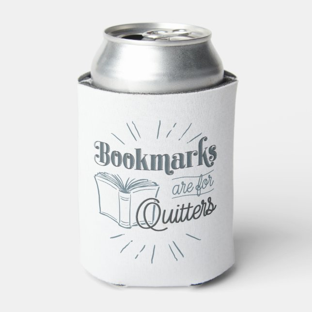Rafraîchisseur Pour Canette Bookmarks Are for Quitters (Can devant)