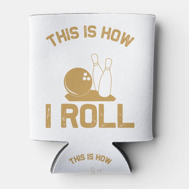 Rafraîchisseur Pour Canette Bowling C'est comme ça que je roule (Devant)