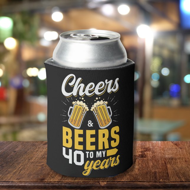 Rafraîchisseur Pour Canette Cheers and Beers to my 40 Years, Fun Any Birthday (Créateur téléchargé)