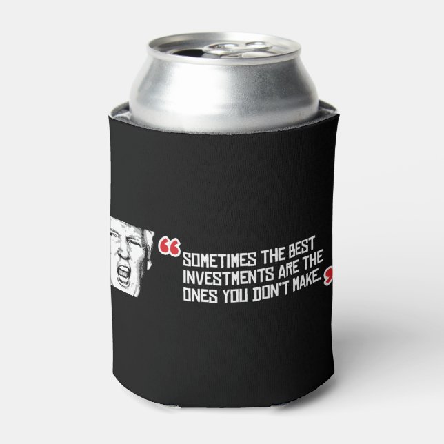 Rafraîchisseur Pour Canette Citation de Trump - Parfois, les meilleurs investi (Can devant)