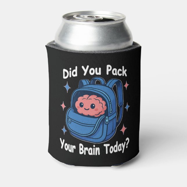 Rafraîchisseur Pour Canette Cute “Did You Pack Your Brain Today?” Brain Pun (Can Dos)