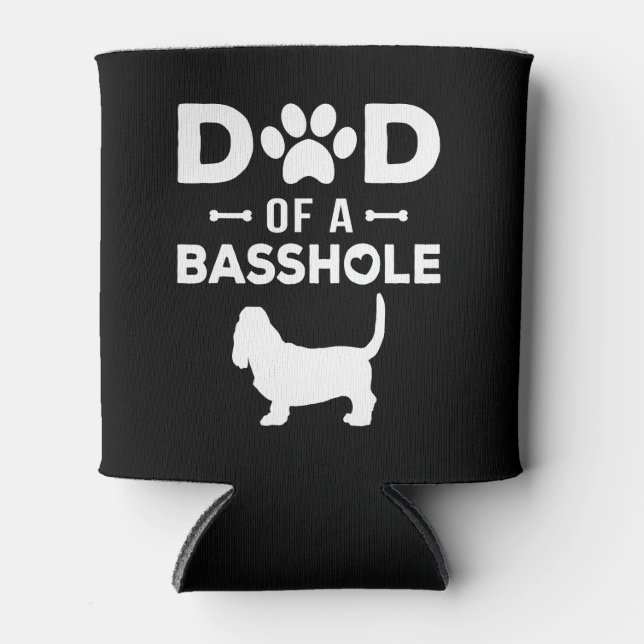 Rafraîchisseur Pour Canette Dad of a Basshole Funny Basset Hound Father Owner (Devant)