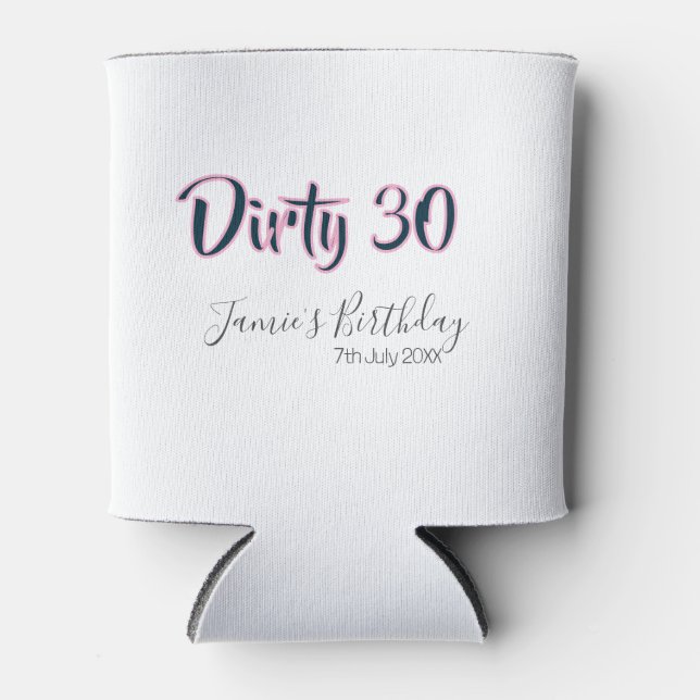 Rafraîchisseur Pour Canette Dirty 30 happy birthday name date pink gray callig (Devant)
