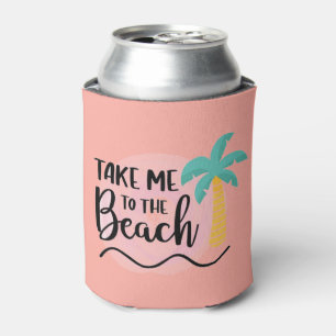 Rafraîchisseur Pour Canette Emmenez-moi à la plage Can Cooler