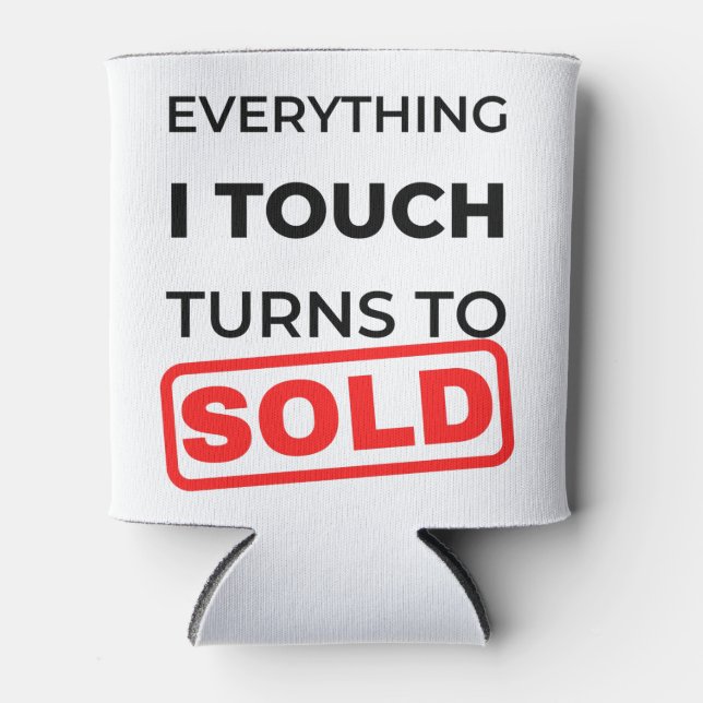 Rafraîchisseur Pour Canette Everything I Touch Turns To Sold 2 (Devant)