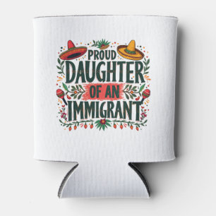 Rafraîchisseur Pour Canette Fier fille d'un immigrant mexicain