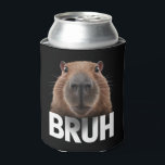 Rafraîchisseur Pour Canette Funny Capybara Bruh<br><div class="desc">Funny Capybara Bruh</div>