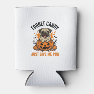 Rafraîchisseur Pour Canette Funny Halloween Pug Forget Candy Shirt Design_1