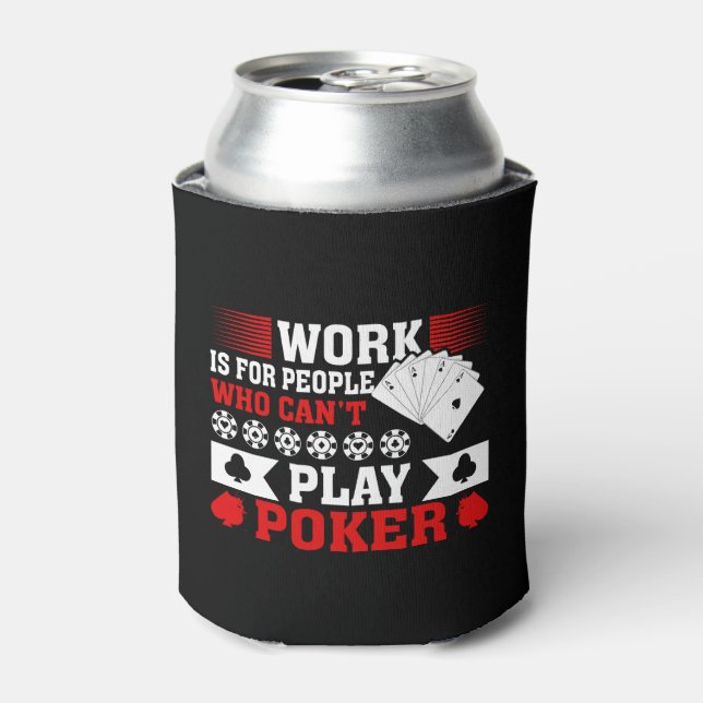 Rafraîchisseur Pour Canette Funny poker work word art  (Can devant)