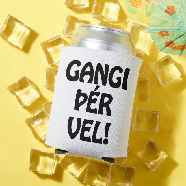 Rafraîchisseur Pour Canette GANGI ÕÉR VEL ! BONNE CHANCE ! Langue islandaise (Été in situ)