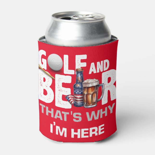 Rafraîchisseur Pour Canette Golf et bière c'est pourquoi je suis ici 4 Juillet (Can devant)