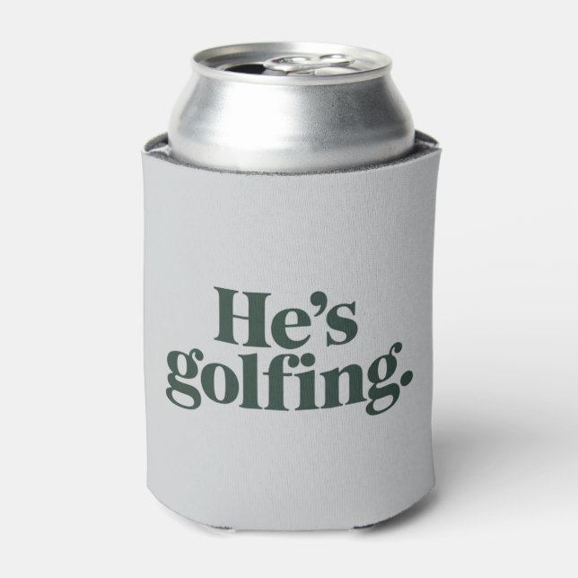 Rafraîchisseur Pour Canette Golf He's Golfing Husband Gifts Funny Wife Girls  (Can devant)