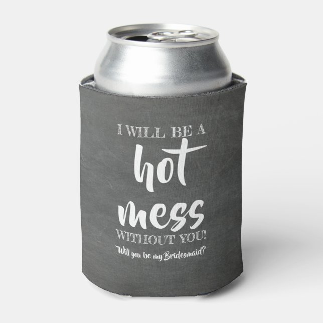Rafraîchisseur Pour Canette Hot Mess - Funky Bridesmaid Proposition (Can devant)