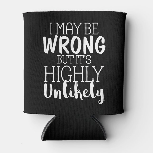 Rafraîchisseur Pour Canette I May Be Wrong (Devant)