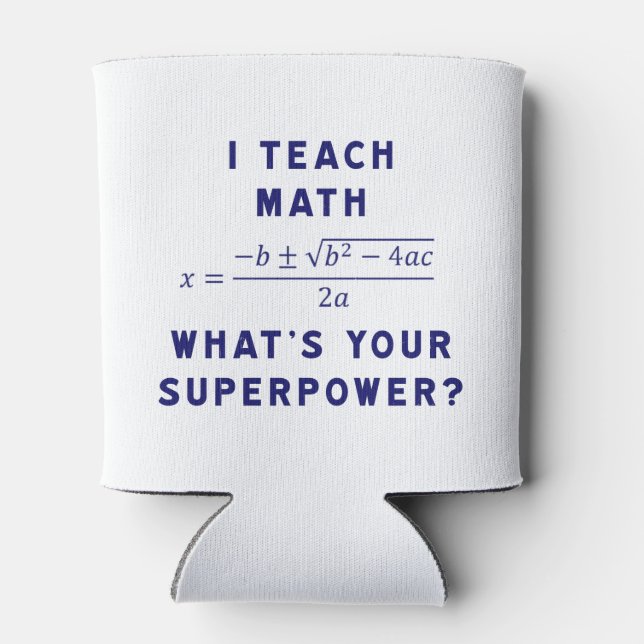 Rafraîchisseur Pour Canette I Teach Math What's Your Superpower ? (Dos)