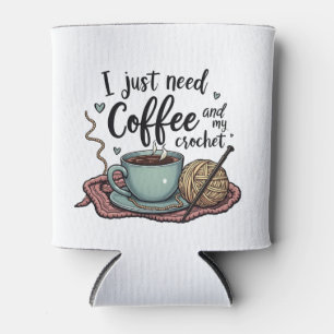 Rafraîchisseur Pour Canette J'ai juste besoin de café et de Crochet