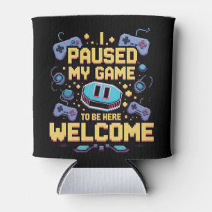 Rafraîchisseur Pour Canette J'Ai Suspendu Mon Jeu Pour Être Ici Bienvenue Game