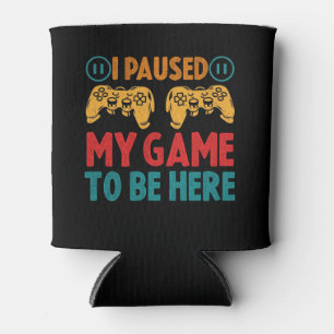 Rafraîchisseur Pour Canette J'ai suspendu mon jeu pour être ici drôle Sarcasti