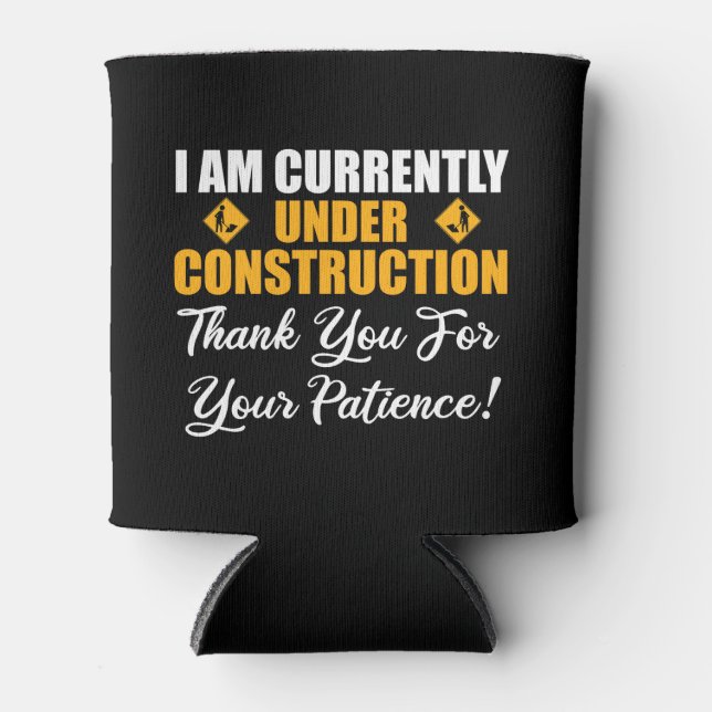 Rafraîchisseur Pour Canette Je suis actuellement en construction (Devant)