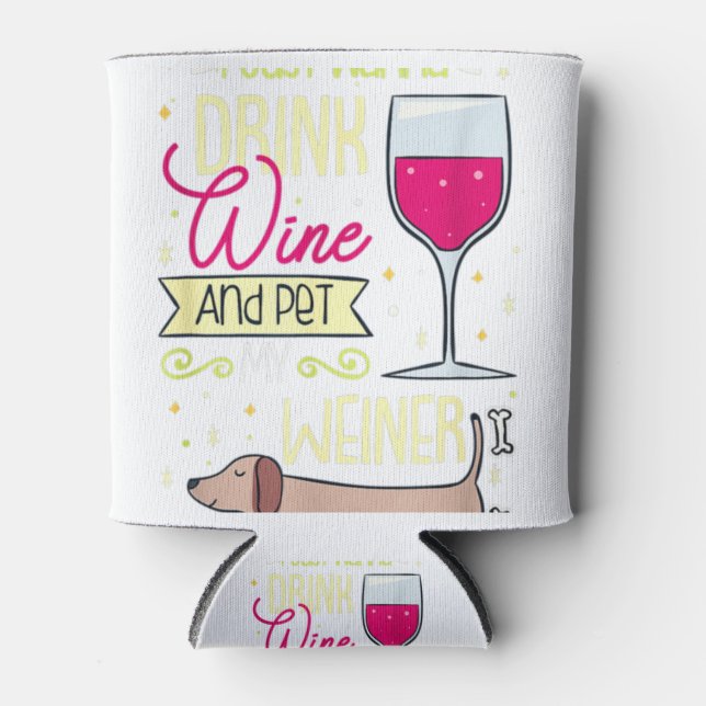 Rafraîchisseur Pour Canette Je Veux Juste Boire Du Vin Et Animer Mon Chien Wei (Devant)