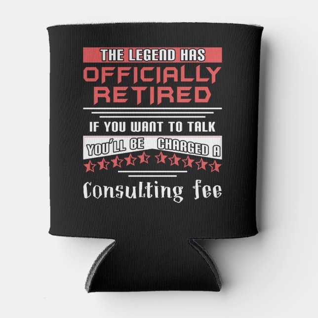 Rafraîchisseur Pour Canette La Légende A Officiellement Retraité Une Retraite  (Devant)