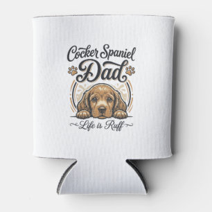 Rafraîchisseur Pour Canette La vie de papa Cocker Spaniel est rude Vintage T-s