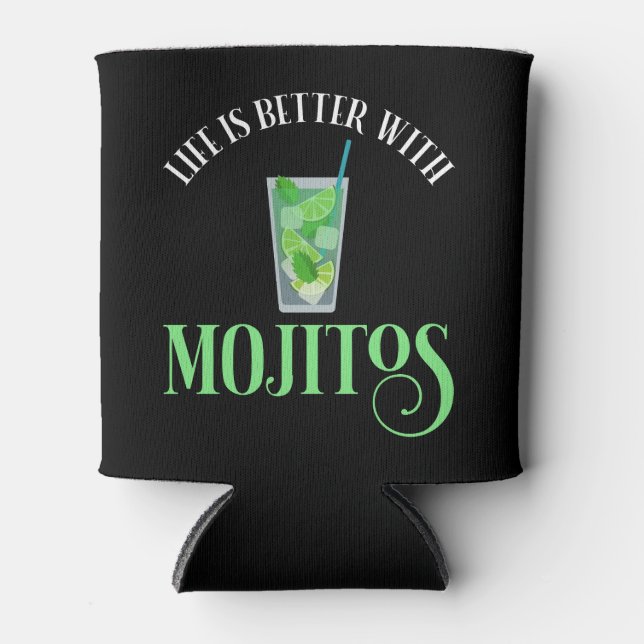Rafraîchisseur Pour Canette La Vie Est Meilleure Avec Mojitos (Devant)