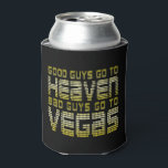 RAFRAÎCHISSEUR  POUR CANETTE LES GENS BIEN VONT AU PARADIS LES MÉCHANTS VONT À<br><div class="desc">LES GENS BIEN VONT AU PARADIS LES MÉCHANTS VONT À VEGAS</div>