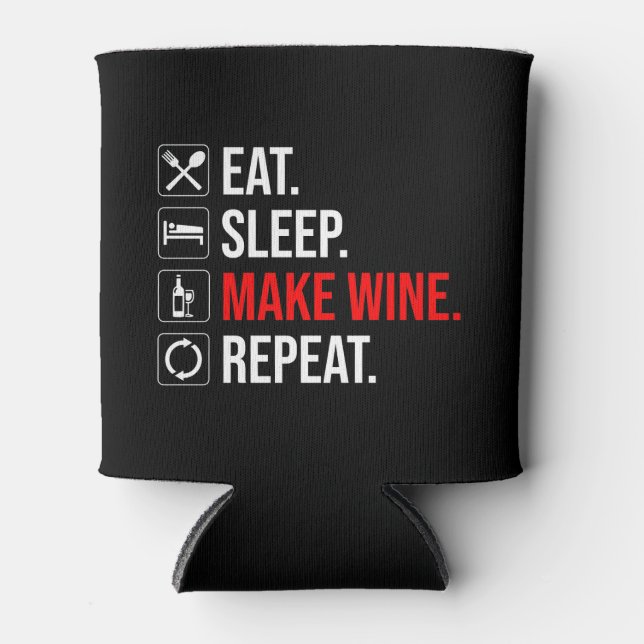 Rafraîchisseur Pour Canette Manger. Dormir. Fais Du Vin. Recommencer (Devant)