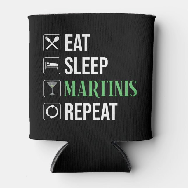 Rafraîchisseur Pour Canette Manger. Dormir. Martinis. Répéter. (Devant)