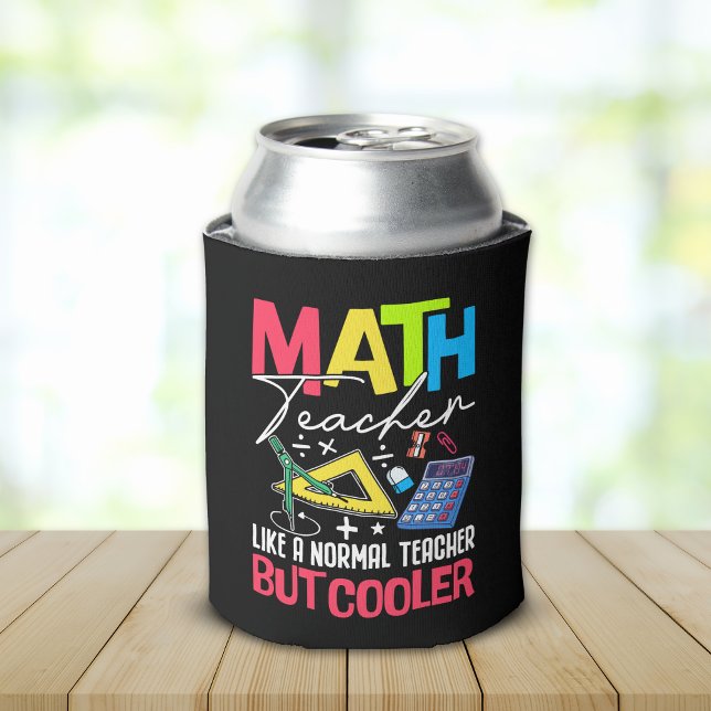 Rafraîchisseur Pour Canette Math Teacher Like a Normal Teacher But Cooler (Créateur téléchargé)