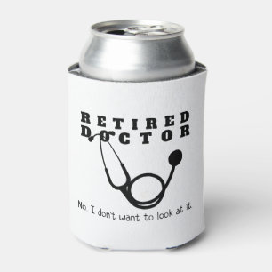 Rafraîchisseur Pour Canette Médecin à la retraite Stethoscope Sassy Funny Retr