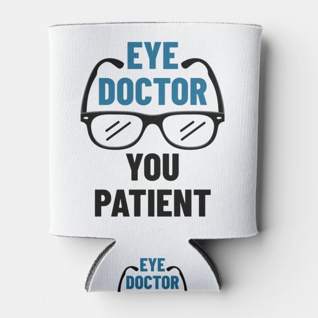 Rafraîchisseur Pour Canette Médecin des yeux Vous Patient Funny Optométriste (Devant)