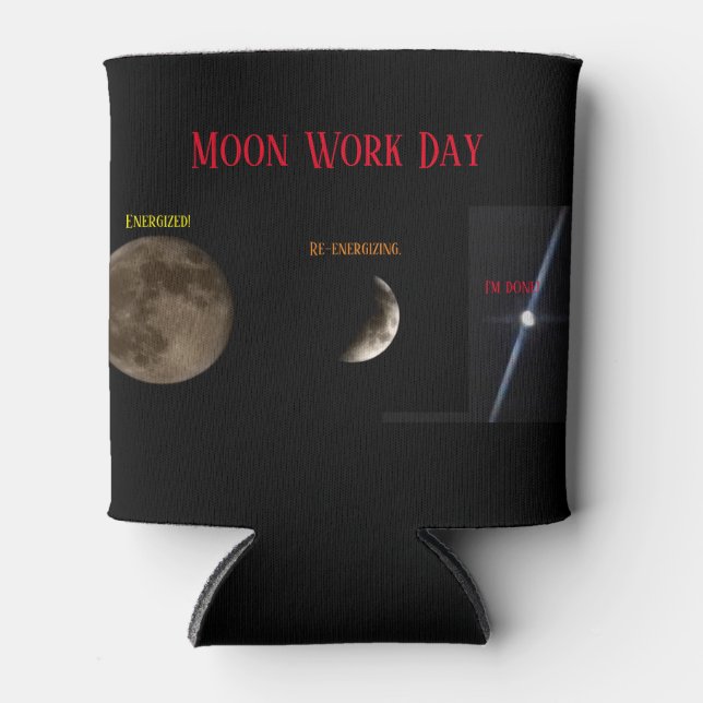 Rafraîchisseur Pour Canette Moon Work Day Can Cooler (Devant)