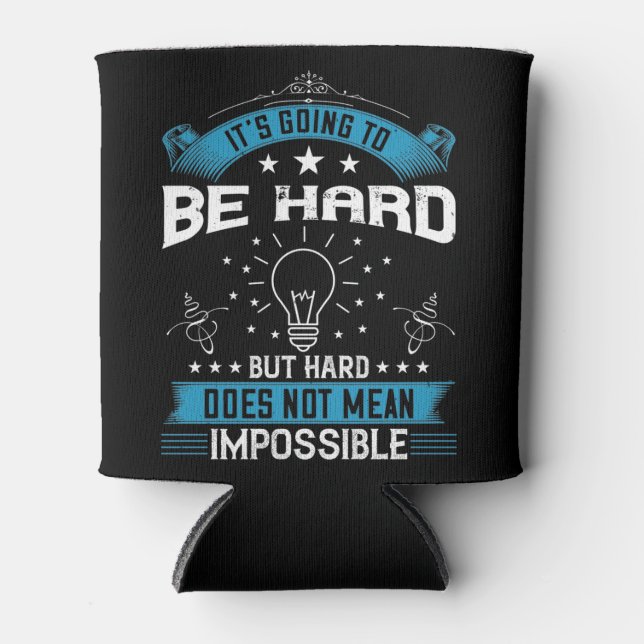 Rafraîchisseur Pour Canette Motivation - Ça va être dur (Devant)
