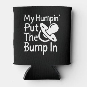 Rafraîchisseur Pour Canette My Humpin' Put the Bump In Funny New Baby